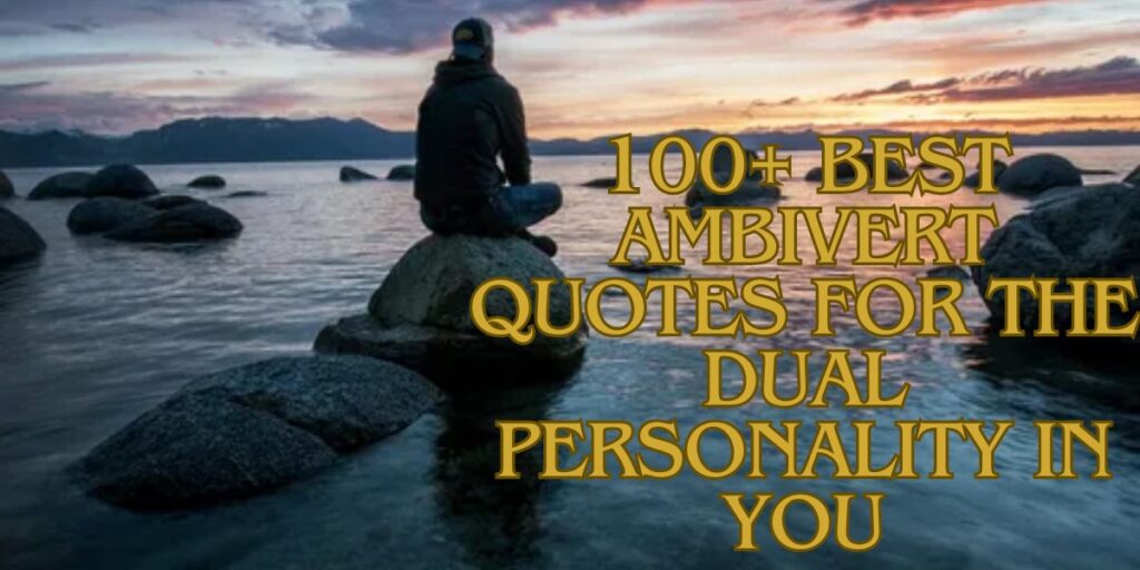 100+ Best Ambivert Quotes For The Dual Personality In You (1)