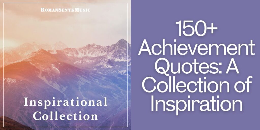 150+ Achievement Quotes A Collection of Inspiration