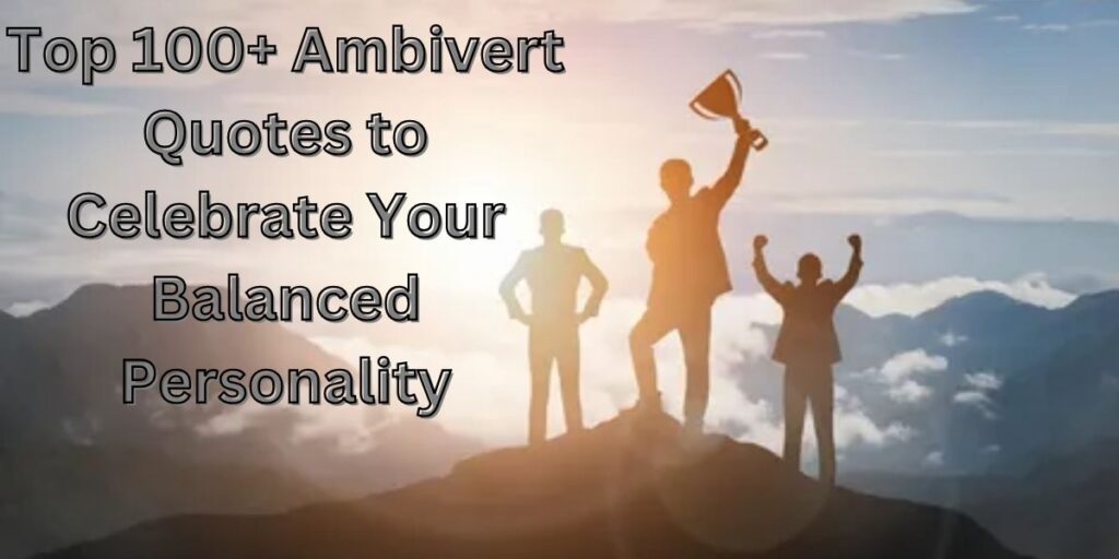 Top 100+ Ambivert Quotes to Celebrate Your Balanced Personality