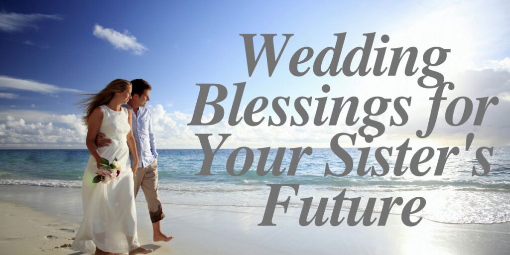 Wedding Blessings for Your Sister's Future