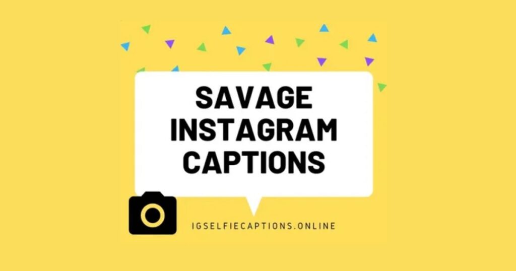 Why Savage Instagram Captions Matter