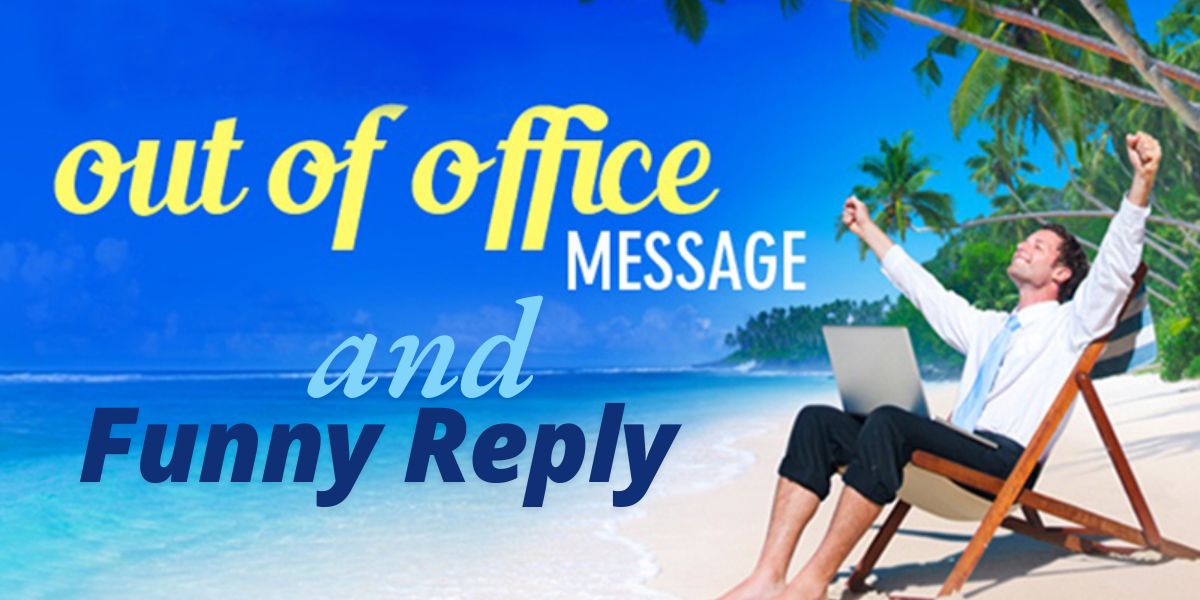 100+ Out Of Office Messages and Funny Reply