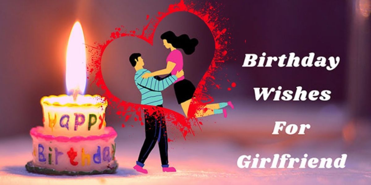 Birthday wishes for Girlfriend