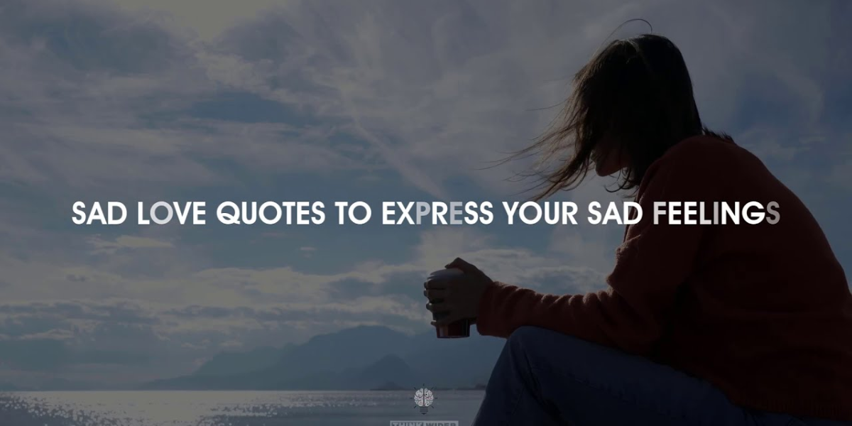 Deep Emotional Quotes To Express Deep Sad Feelings