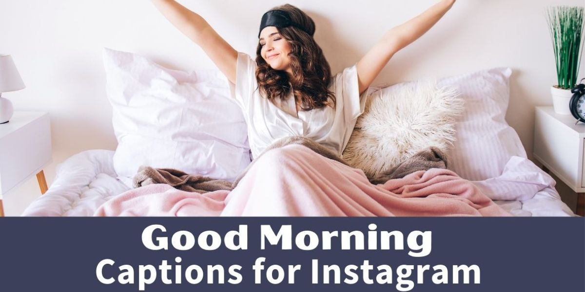 Good Morning Captions For Instagram