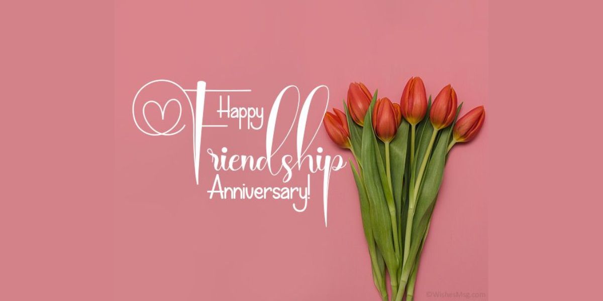 Happy Friendship Anniversary Wishes, Messages, Quotes