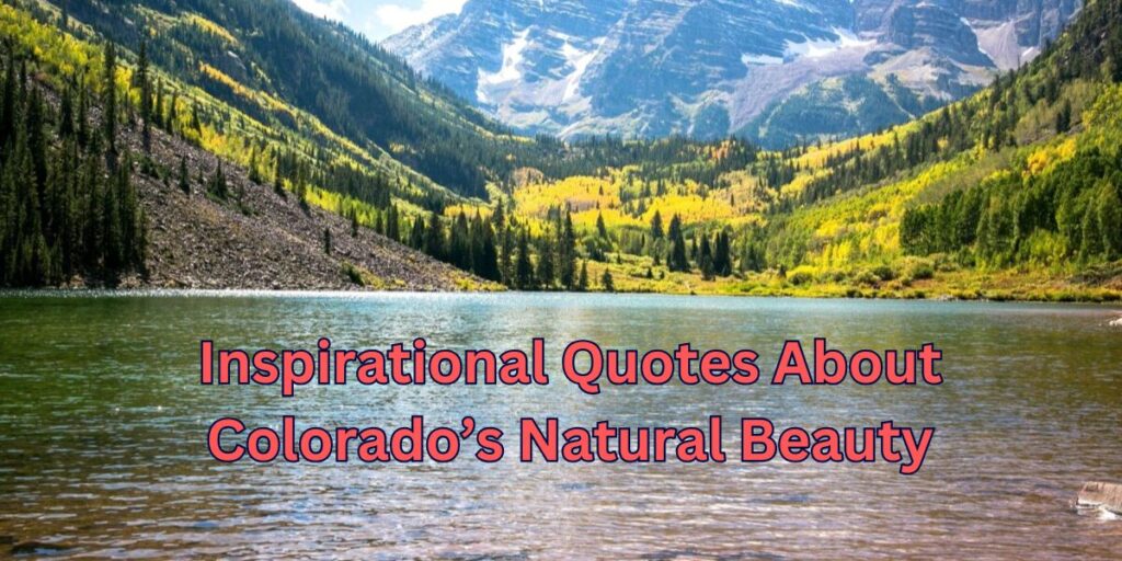 Inspirational Quotes About Colorado’s Natural Beauty