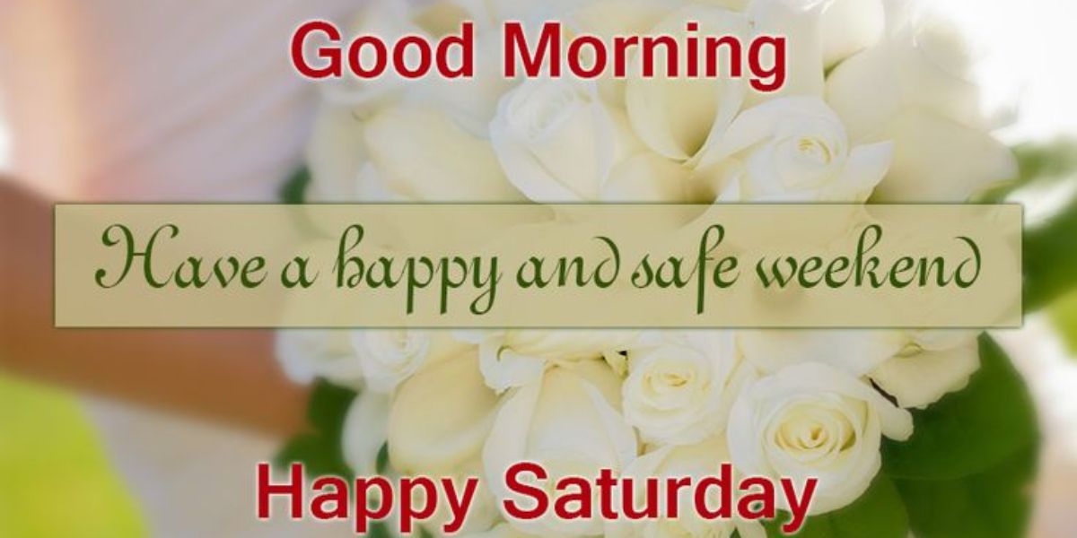 140+ Saturday Morning Greetings Boost Your Weekend Vibes