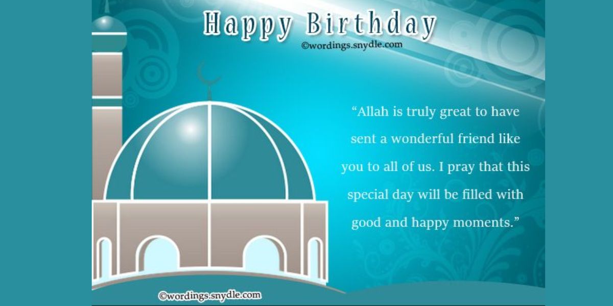 160+ Islamic Birthday Wishes for a Blessed and Prosperous Year Ahead