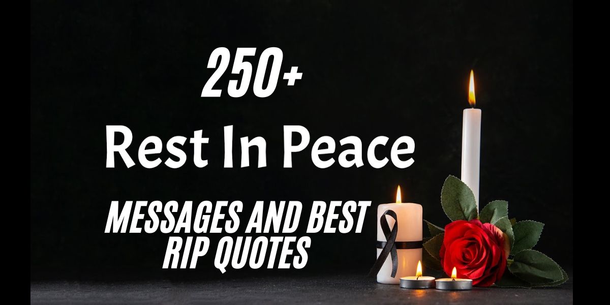 250+ Rest in Peace Messages and Best RIP Quotes