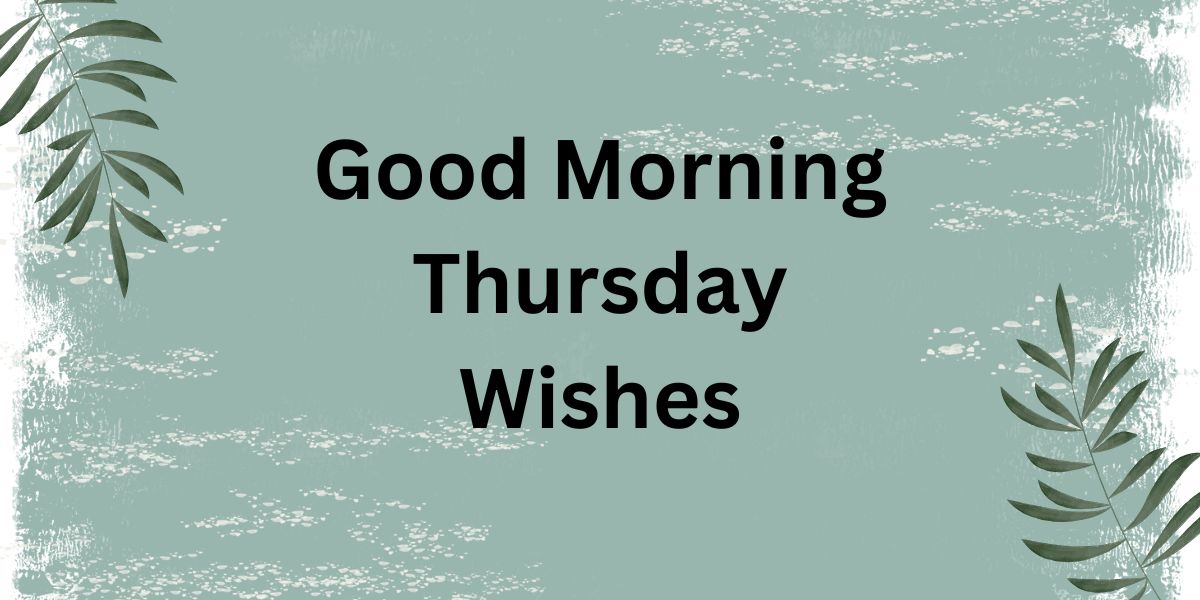 Good Morning Thursday Wishes