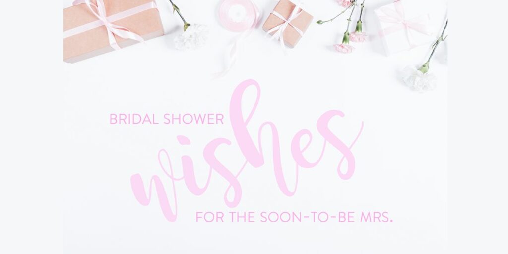 Sweet Bridal Shower Wishes to Melt Her Heart