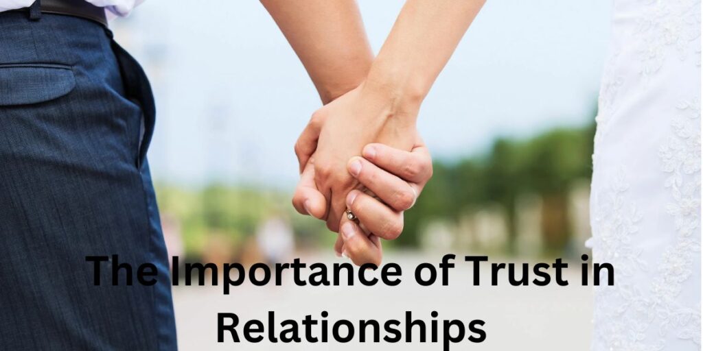 The Importance of Trust in Relationships