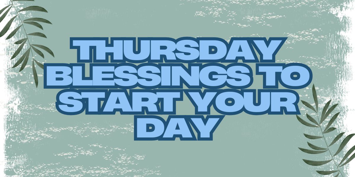 Thursday Blessings To Start Your Day